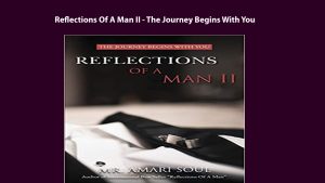 Download Reflections Of A Man II - The Journey Begins With You 